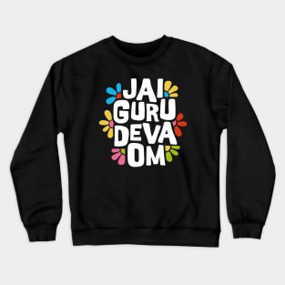 Jai Guru Deva Om 3 Crewneck Sweatshirt